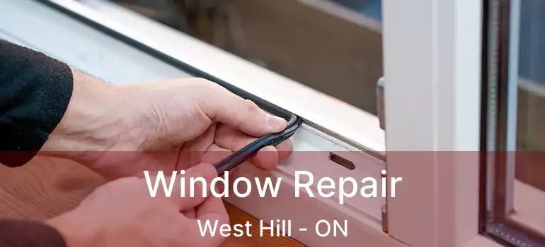  Window Repair West Hill - ON