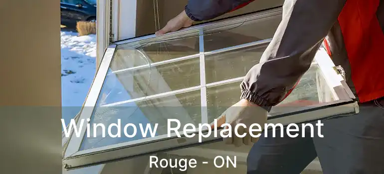  Window Replacement Rouge - ON