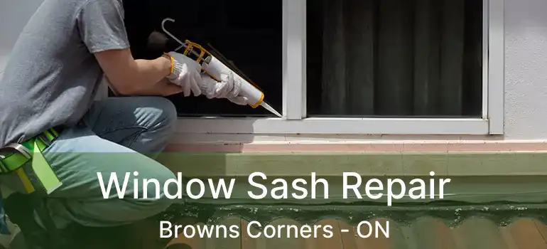  Window Sash Repair Browns Corners - ON