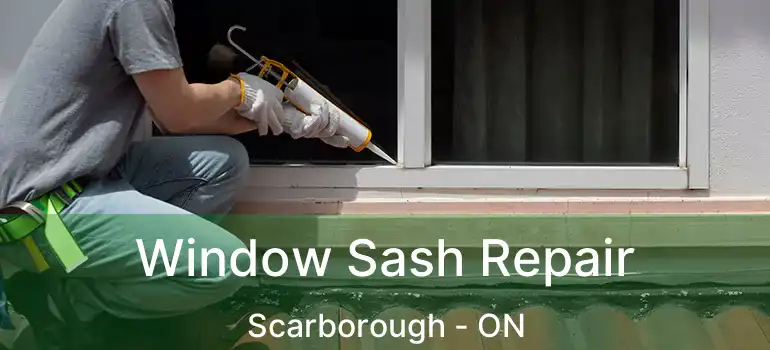  Window Sash Repair Scarborough - ON