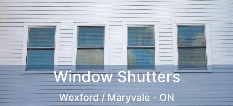  Window Shutters Wexford / Maryvale - ON