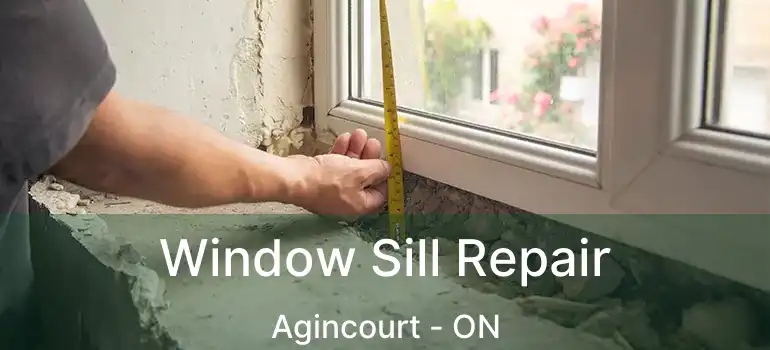  Window Sill Repair Agincourt - ON
