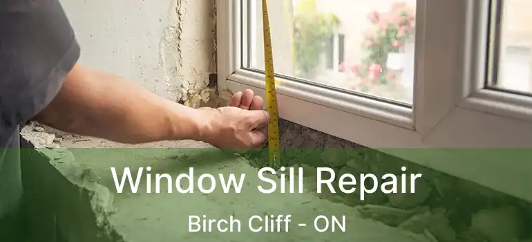  Window Sill Repair Birch Cliff - ON