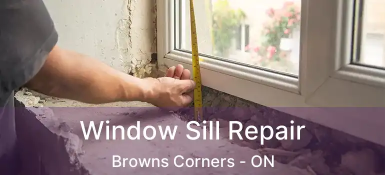  Window Sill Repair Browns Corners - ON
