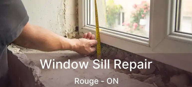  Window Sill Repair Rouge - ON