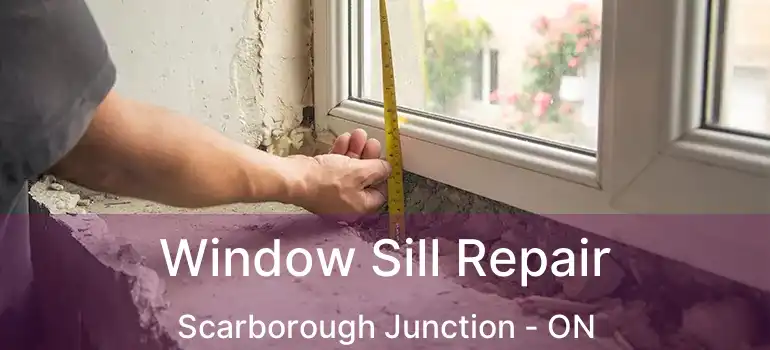  Window Sill Repair Scarborough Junction - ON
