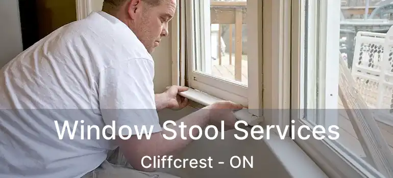  Window Stool Services Cliffcrest - ON