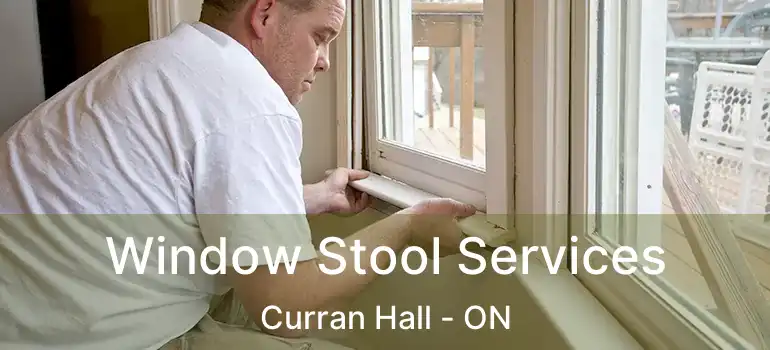  Window Stool Services Curran Hall - ON