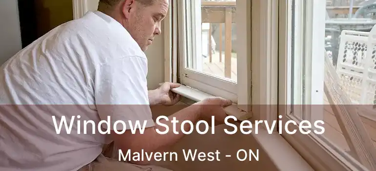  Window Stool Services Malvern West - ON