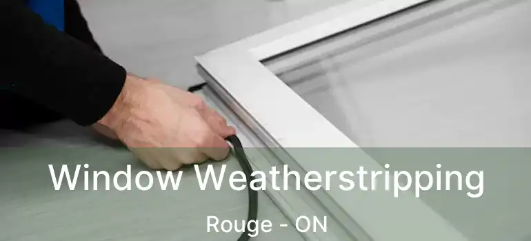  Window Weatherstripping Rouge - ON