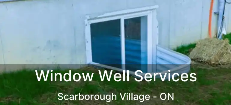  Window Well Services Scarborough Village - ON