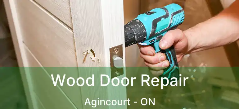 Wood Door Repair Agincourt - ON