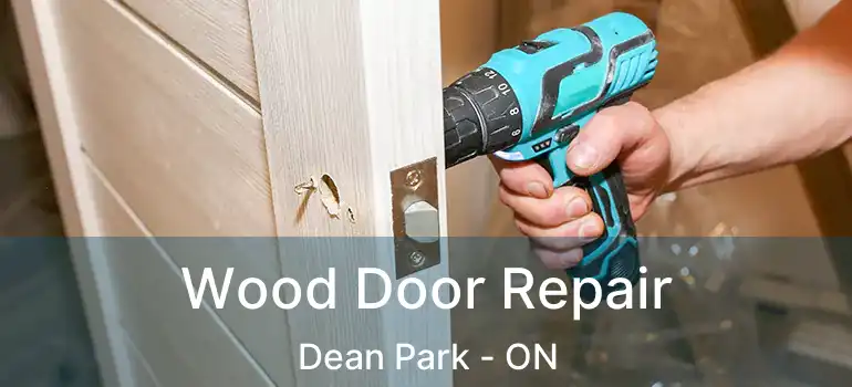  Wood Door Repair Dean Park - ON