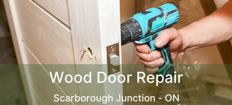 Wood Door Repair Scarborough Junction - ON