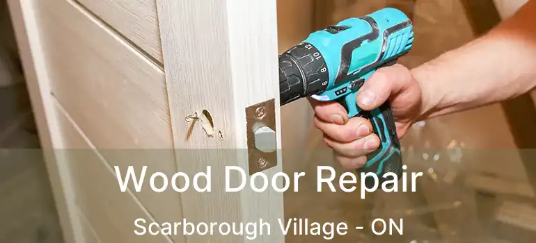  Wood Door Repair Scarborough Village - ON