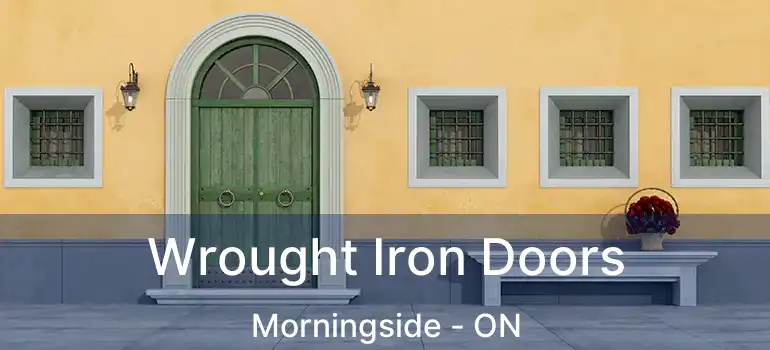 Wrought Iron Doors Morningside - ON