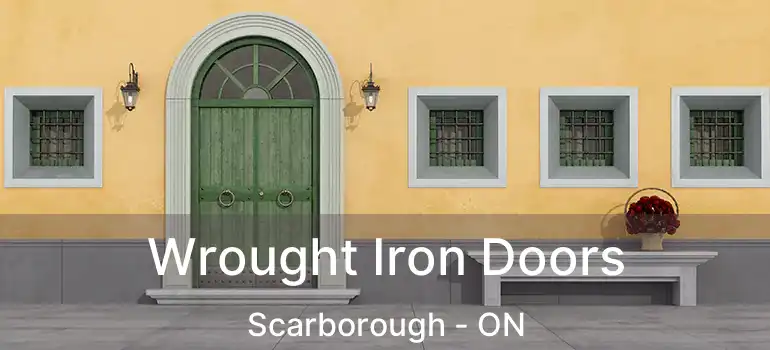  Wrought Iron Doors Scarborough - ON